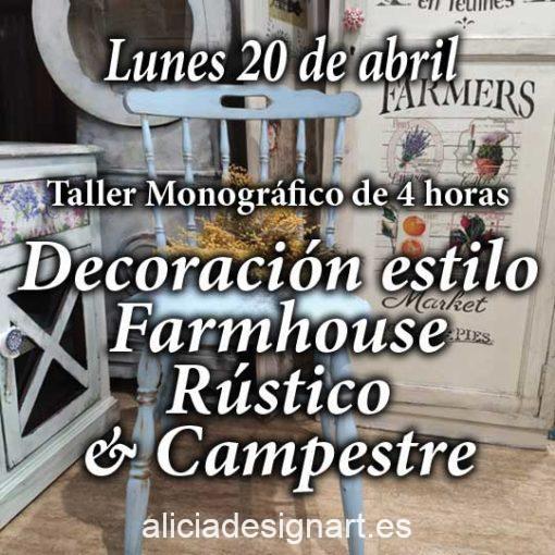Curso taller de decoración de muebles y Home Decor estilo farmhouse rústico y campestres 20 de abril 2020 - Taller de decoración de muebles antiguos Alicia Designart Madrid