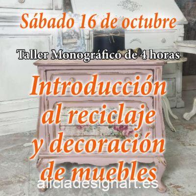 Curso taller de introducción a la decoración y reciclaje de muebles con pintura decorativa, sábado 16 de octubre 2021 - Taller de decoración de muebles antiguos Alicia Designart Madrid